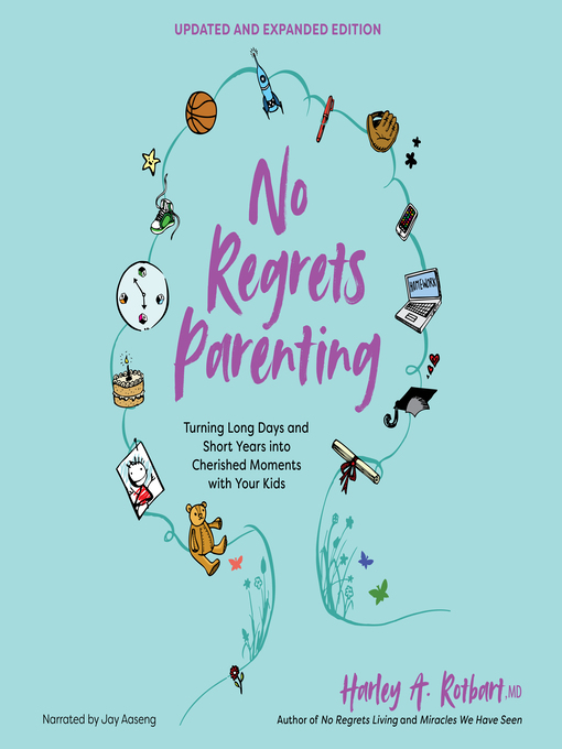 Title details for No Regrets Parenting, Updated and Expanded Edition by Harley A. Rotbart - Available